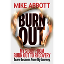 Burn Out: My story from burn out to recovery "Learn lessons from my journey"