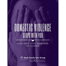 Domestic Violence Stops With You: Available Civil Remedies in Illinois: A Publication of Sterk Family Law Group, P.C.