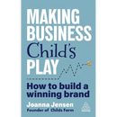 Making Business Child's Play: How to Build a Winning Brand