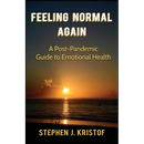 Feeling Normal Again: A Post-Pandemic Guide to Emotional Health