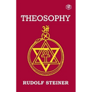 Theosophy: An Introduction to the Supersensible Knowledge of the World and the Destination of Man
