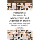Postcolonial Feminism in Management and Organization Studies: Critical Perspectives from India, Pakistan, and Bangladesh