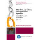 The New Age Urban Transportation Systems, Volume I: Cases from Asian Economies