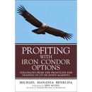 Profiting with Iron Condor Options: Strategies from the Frontline for Trading in Up or Down Markets (Paperback)