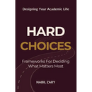 Hard Choices: Frameworks for Deciding What Matters Most