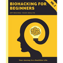 Biohacking for Beginners: Optimizing Your Health