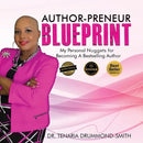 Author-Preneur Blueprint: My Personal Nuggets for Becoming A Bestselling Author