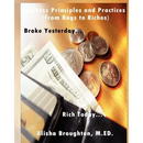 Business Principles and Practices (from Rags to Riches) Broke Yesterday...Rich Today...