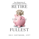 Retire to the Fullest: Four Dimensions of Financial Peace of Mind