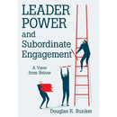 Leader Power and Subordinate Engagement: A View from Below