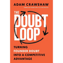 The Doubt Loop: Turning Founder Doubt into a Competitive Advantage