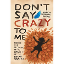 Don't Say Crazy to Me: From the Woman Who Danced with Frank Sinatra