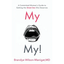 My O My!: A Committed Woman's Guide to Getting the Great Sex She Deserves