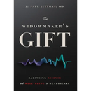 The Widowmaker's Gift: Balancing Science and Well-Being in Healthcare