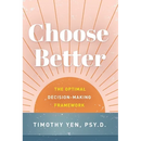 Choose Better: The Optimal Decision-Making Framework