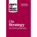 Hbr's 10 Must Reads on Strategy (Including Featured Article What Is Strategy? by Michael E. Porter)