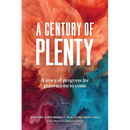 A Century of Plenty: A Story of Progress for Generations to Come