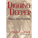 Digging Deeper: Mining Your Pontential