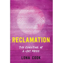 Reclamation: The Evolution of a Hot Mess