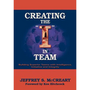 Creating the I in Team: Building Superior Teams with Intelligence, Initiative and Integrity
