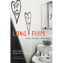 Long Term: Essays on Queer Commitment