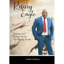 Rising Eagle: Soaring and Rising above the Raging Storm
