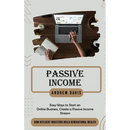 Passive Income: Easy Ways to Start an Online Business, Create a Passive Income Stream (How Affluent Investors Build Generational Wealth)