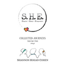 S.H.E. Share Heal Empower: Collected Journeys (Volume 2)