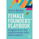 Female Founders' Playbook: Insights from the Superwomen Who Have Made It