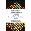 Sustainable Organizational Change: The Social Change Model for Systems