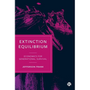 Extinction Equilibrium: Economics for Generational Survival