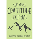 The Simple Gratitude Journal: A Notebook for Men & Teen Boys