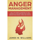 Anger Management: The 21-Day Mental Makeover to Take Control of Your Emotions and Achieve Freedom from Anger, Stress, and Anxiety (Practical Emotional