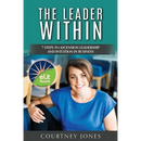 The Leader Within: 7 Steps to Ascension Leadership and Intuition in Business