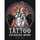 Tattoo Coloring Book: An Adult Coloring Book with Awesome, Sexy, and Relaxing Tattoo Designs for Men and Women