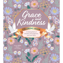 Grace and Kindness Coloring Book: A Coloring Book of Devotion, Encouragement, and Inner Peace - Over 100 Pages to Color
