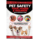 Pet Safety Toxic Foods & Hazards Quick Reference Guide: Fast answers to what's toxic for dogs and cats - Covers over 75 common pet hazards at home and