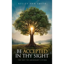 Be Accepted in Thy Sight: The Key to Abundant Living