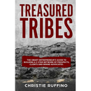Treasured Tribes: The Smart Entrepreneur's Guide to Building a 5-Star Network of Prospects, Clients and Brand Advocates