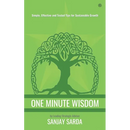 One Minute Wisdom: Simple, Effective and Tested Tips for Sustainable Growth