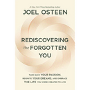 Rediscovering the Forgotten You: Take Back Your Passion, Reignite Your Dreams, and Embrace the Life You Were Created to Live