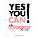 Yes you CAN!-The Rapid Weight Loss Hypnosis Guide: Challenge Yourself: Burn Fat, Lose Weight And Heal Your Body And Your Soul. Powerful guided Meditat