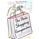 The Paris Shopping Companion: A Personal Guide to Shopping in Paris for Every Pocketbook