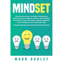 Mindset: Unlocking the Power of Positive Thinking: Skyrocketing your Confidence, Success, Self-Discipline, Productivity, Focus,