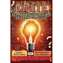 IGNITE 555 Powerful Questions to Spark Creativity: Inspire Bold Ideas and Revolutionize Your Business by Asking the Right Questions to Spark Creativit