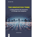 The Innovation Tribe: Looking Behind the Dynamics of Change and Adaption