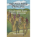 The Pied Piper Principle: Lead, and They Will Follow