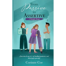 From Passive to Assertive: Learn how to say 'no', set healthy boundaries, and stand up for yourself.
