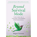 Beyond Survival Mode: Thriving as a trauma-informed professional