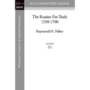The Russian Fur Trade 1550-1700